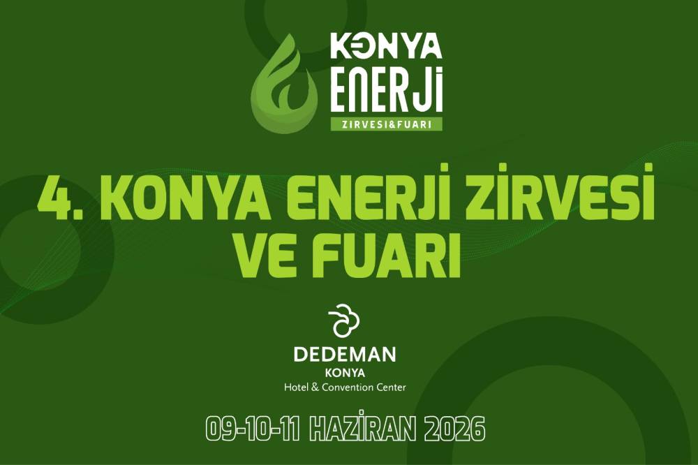 4. Konya Enerji Zirvesi ve Fuarı Haziran'da Kapılarını Açıyor