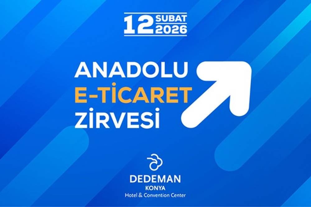E-Ticarette Büyümenin Yolu Konya’dan Geçiyor